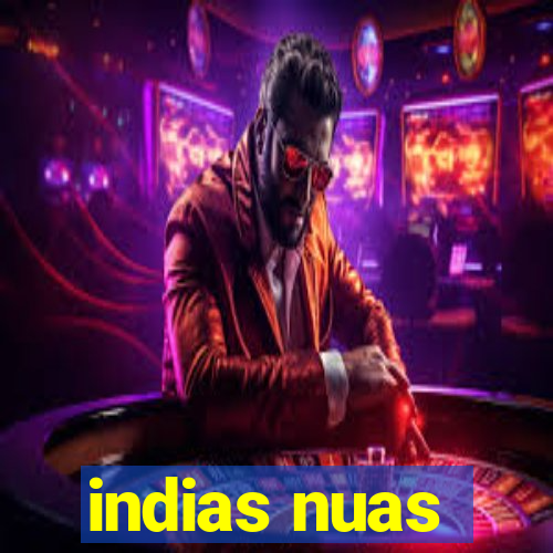 indias nuas